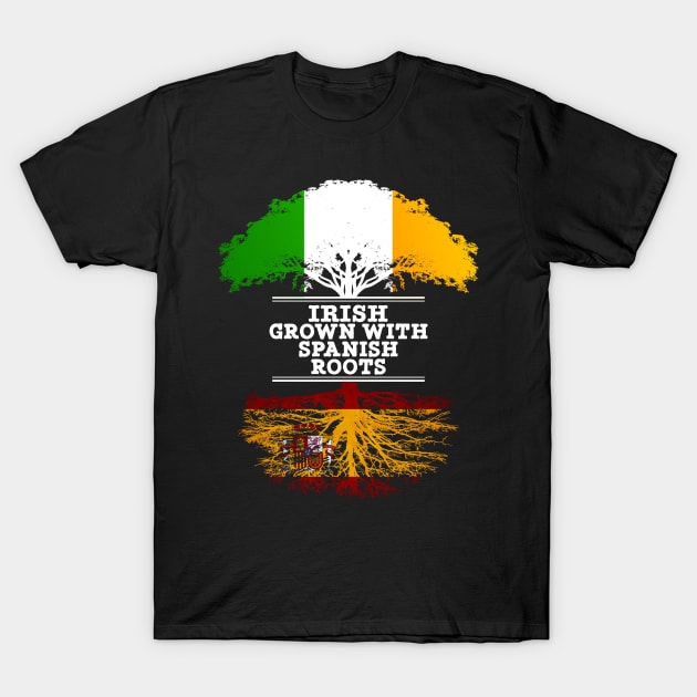 Irish Grown With Spaniard Roots - Gift for Spaniard With Roots From Spain T-Shirt by Country Flags